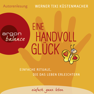 Hörbuchcover von Eine Handvoll Glück: Einfache Rituale, die das Leben erleichtern