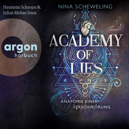 Hörbuchcover von Academy of Lies (Band 1) – Anatomie einer Verschwörung von Nina Scheweling, wird gesprochen von Henriette Schreurs, Julian Mehne