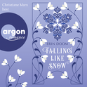 Hörbuchcover von Falling Like Snow von Erin Doom, wird gesprochen von Christiane Marx