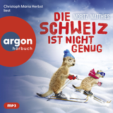Hörbuchcover von Die Schweiz ist nicht genug: Ein Erdmännchen-Krimi von Moritz Matthies