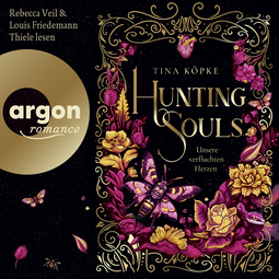 Hörbuchcover von Hunting Souls (Romantasy-Dilogie, Bd. 2): Unsere verfluchten Herzen von Tina Köpke, wird gesprochen von Rebecca Veil, Louis Friedemann Thiele