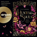 Hörbuchcover von Hunting Souls (Romantasy-Dilogie, Bd. 2): Unsere verfluchten Herzen von Tina Köpke, wird gesprochen von Rebecca Veil, Louis Friedemann Thiele
