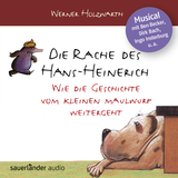 Hörbuchcover von Die Rache des Hans-Heinerich: Wie die Geschichte vom kleinen Maulwurf weitergeht von Wolf Erlbruch