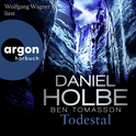 Hörbuchcover von Todestal von Daniel Holbe, Ben Tomasson, wird gesprochen von Wolfgang Wagner
