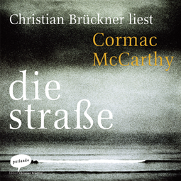 Hörbuchcover von Die Straße von Cormac McCarthy, wird gesprochen von Christian Brückner