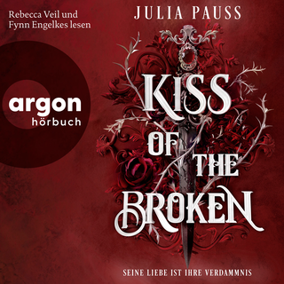 Hörbuchcover von Kiss of the Broken – Seine Liebe ist ihre Verdammnis