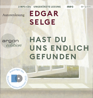Hörbuchcover von Hast du uns endlich gefunden von Edgar Selge, wird gesprochen von Edgar Selge