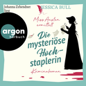 Hörbuchcover von Miss Austen ermittelt. Die mysteriöse Hochstaplerin von Jessica Bull, wird gesprochen von Johanna Zehendner