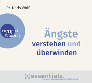 Hörbuchcover von Ängste verstehen und überwinden: Essentials. Themen auf den Punkt gebracht