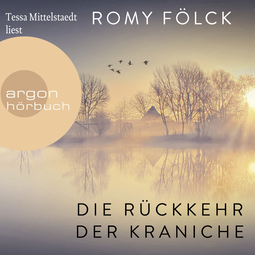 Hörbuchcover von Die Rückkehr der Kraniche: Der erste Familienroman der Bestseller-Autorin von Romy Fölck, wird gesprochen von Tessa Mittelstaedt