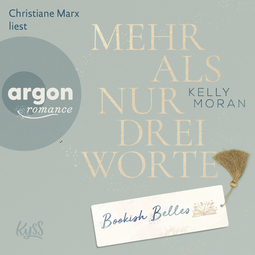 Hörbuchcover von Bookish Belles – Mehr als nur drei Worte von Kelly Moran, wird gesprochen von Christiane Marx