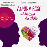 Hörbuchcover von Annika Rose und die Logik der Liebe von Corinna Vierkant