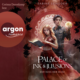 Hörbuchcover von Palace of Ink & Illusions – Der Kuss der Muse von Sabine Schoder, wird gesprochen von Corinna Dorenkamp