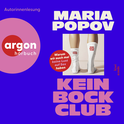 Hörbuchcover von Kein Bock Club: Warum wir auch mal keine Lust auf Sex haben von Maria Popov, wird gesprochen von Maria Popov