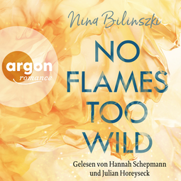 Hörbuchcover von No Flames too wild von Nina Bilinszki, wird gesprochen von Hannah Schepmann, Julian Horeyseck
