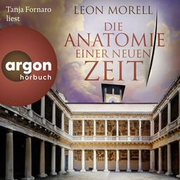 Hörbuchcover von Die Anatomie einer neuen Zeit von Leon Morell, wird gesprochen von Tanja Fornaro