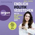 Hörbuchcover von Endlich Politik verstehen: Wie du nie wieder keine Ahnung hast von Nina Poppel, wird gesprochen von Nina Poppel