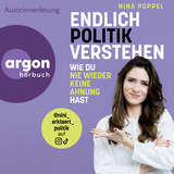 Hörbuchcover von Endlich Politik verstehen: Wie du nie wieder keine Ahnung hast von Nina Poppel