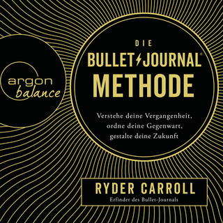 Hörbuchcover von Die Bullet-Journal-Methode: Verstehe deine Vergangenheit, ordne deine Gegenwart, gestalte deine Zukunft