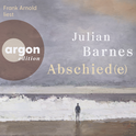 Hörbuchcover von Abschied(e) von Julian Barnes, wird gesprochen von Frank Arnold