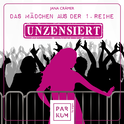 Hörbuchcover von Das Mädchen aus der 1. Reihe: Unzensiert von Jana Crämer, wird gesprochen von Jana Crämer