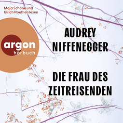 Hörbuchcover von Die Frau des Zeitreisenden von Audrey Niffenegger, wird gesprochen von Maja Schöne, Ulrich Noethen