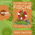 Hörbuchcover von Futter für die Fische: Ein Miss-Fortune-Krimi 5 von Jana DeLeon, wird gesprochen von Johanna Zehendner