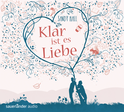 Hörbuchcover von Klar ist es Liebe von Sandy Hall, wird gesprochen von Simon Jäger, Inka Löwendorf, Mechthild Großmann, Detlef Bierstedt, Britta Steffenhagen, Jacob Weigert, Elias Emken, Dirk Kauffels, Vera Teltz, Karin David, Cathlen Gawlich, Nils Nelleßen, Ulrike Kapfer, Tanja Geke, Corinna Dorenkamp
