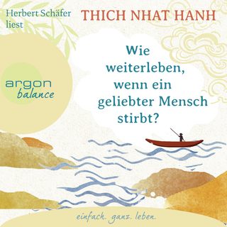 Hörbuchcover von Wie weiterleben, wenn ein geliebter Mensch stirbt?