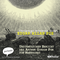 Hörbuchcover von Umständlicher Bericht des Arthur Gordon Pym von Nantucket von Edgar Allan Poe, wird gesprochen von Christian Brückner