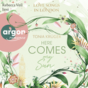 Hörbuchcover von Love Songs in London – Here comes my Sun: Charmante London-Romance voll intensiver Gefühle von Tonia Krüger, wird gesprochen von Rebecca Veil