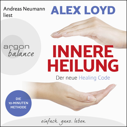 Hörbuchcover von Innere Heilung: Der neue Healing Code: Heilen Sie negative Erinnerungen und kommen Sie zu neuer Kraft von Alex Loyd, wird gesprochen von Andreas Neumann