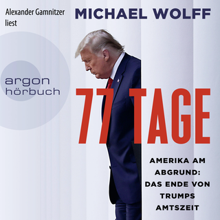 Hörbuchcover von 77 Tage: Amerika am Abgrund: Das Ende von Trumps Amtszeit