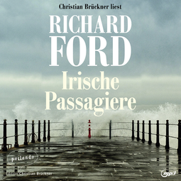 Hörbuchcover von Irische Passagiere von Richard Ford, wird gesprochen von Christian Brückner