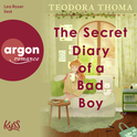Hörbuchcover von The Secret Diary of a Bad Boy von Teodora Thoma, wird gesprochen von Lea Roser