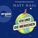 Hörbuchcover von Ich und die Menschen: Roman von Matt Haig, wird gesprochen von Christoph Maria Herbst