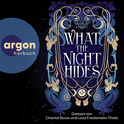 Hörbuchcover von What the Night Hides von Anna Knopf, wird gesprochen von Chantal Busse, Louis Friedemann Thiele