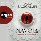 Hörbuchcover von Navola: Das Erwachen des Drachen von Paolo Bacigalupi