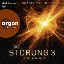 Hörbuchcover von Die Störung 3: Die Wahrheit von Brandon Q. Morris, wird gesprochen von Mark Bremer