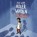 Hörbuchcover von Als wir Adler wurden von Uticha Marmon, wird gesprochen von Wolfram Koch