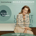 Hörbuchcover von Leicht gesagt!: Wie wir richtig rüberbringen, was nicht falsch ankommen soll von Nicole Staudinger, wird gesprochen von Nicole Staudinger
