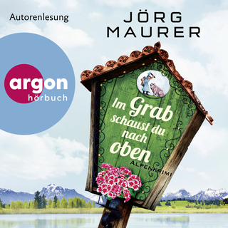 Hörbuchcover von Im Grab schaust du nach oben: Alpenkrimi