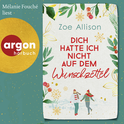 Hörbuchcover von Dich hatte ich nicht auf dem Wunschzettel: Roman von Zoe Allison, wird gesprochen von Mélanie Fouché