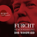 Hörbuchcover von Furcht: Trump im Weißen Haus von Bob Woodward, wird gesprochen von Richard Barenberg