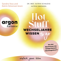 Hörbuchcover von Hot Stuff – Wechseljahre-Wissen to go: Von den Macherinnen des Erfolgs-Podcasts »Hormongesteuert« von Dr. Katrin Schaudig, Katrin Simonsen, wird gesprochen von Katrin Simonsen, Sandra Voss