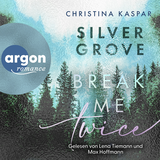 Hörbuchcover von Silver Grove. Break Me Twice von Lena Tiemann