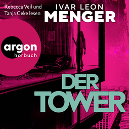 Hörbuchcover von Der Tower von Ivar Leon Menger, wird gesprochen von Rebecca Veil, Tanja Geke
