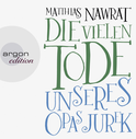 Hörbuchcover von Die vielen Tode unseres Opas Jurek von Matthias Nawrat, wird gesprochen von Robert Stadlober