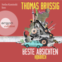 Hörbuchcover von Beste Absichten von Thomas Brussig, wird gesprochen von Stefan Kaminski