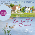 Hörbuchcover von Lake Paradise – Ein Ort für Träume von Manuela Inusa, wird gesprochen von Karoline Mask von Oppen